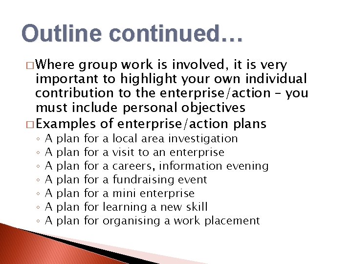 Outline continued… � Where group work is involved, it is very important to highlight