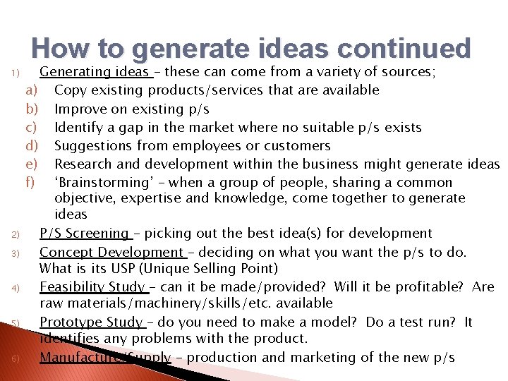 How to generate ideas continued 1) 2) 3) 4) 5) 6) Generating ideas –