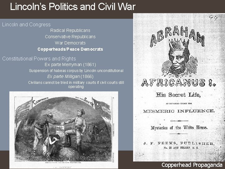 Lincoln’s Politics and Civil War Lincoln and Congress Radical Republicans Conservative Republicans War Democrats