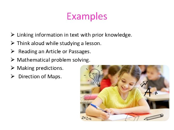 Examples Ø Ø Ø Linking information in text with prior knowledge. Think aloud while