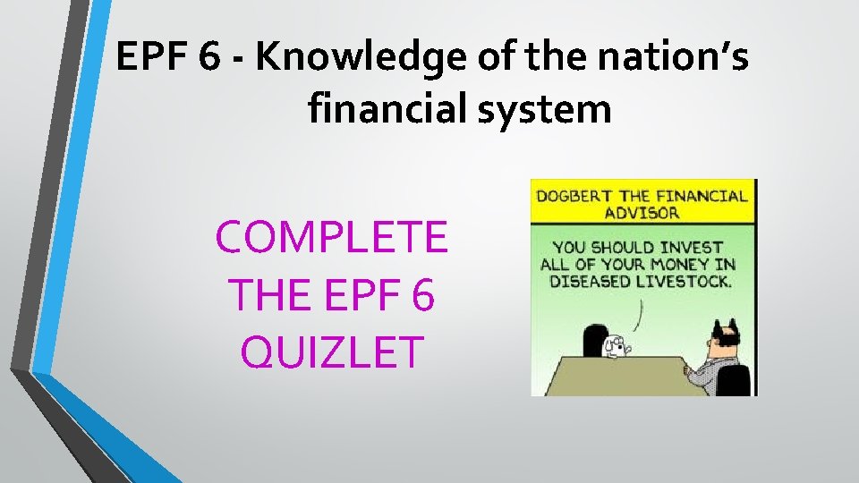 EPF 6 - Knowledge of the nation’s financial system COMPLETE THE EPF 6 QUIZLET