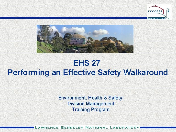 EHS 27 Performing an Effective Safety Walkaround Environment, Health & Safety: Division Management Training