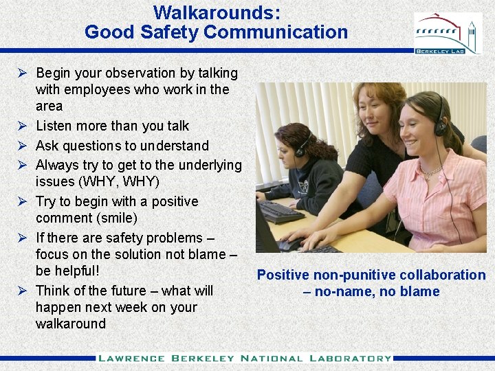 Walkarounds: Good Safety Communication Ø Begin your observation by talking with employees who work