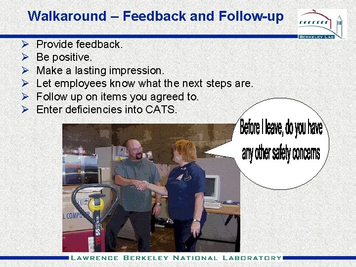 Walkaround – Feedback and Follow-up Ø Ø Ø Provide feedback. Be positive. Make a