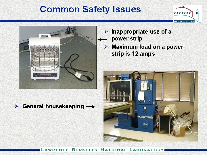 Common Safety Issues Ø Inappropriate use of a power strip Ø Maximum load on