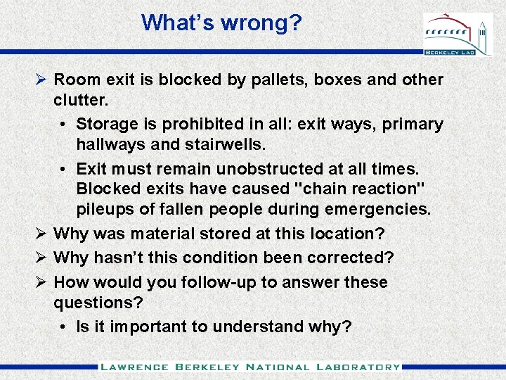 What’s wrong? Ø Room exit is blocked by pallets, boxes and other clutter. •