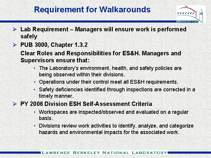 Requirement for Walkarounds Ø Lab Requirement – Managers will ensure work is performed safely