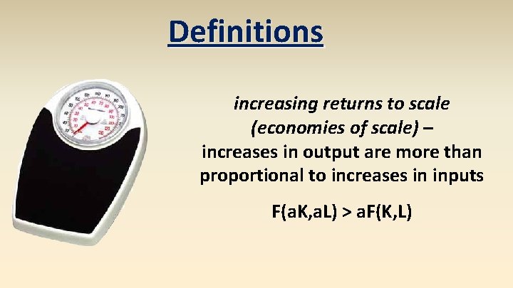 Definitions increasing returns to scale (economies of scale) – increases in output are more