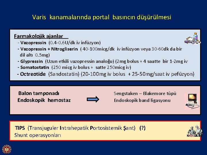 Varis kanamalarında portal basıncın düşürülmesi Farmakolojik ajanlar - Vazopressin (0. 4 -0. 6 U/dk