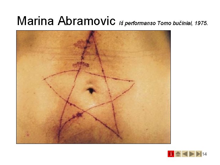 Marina Abramovic Iš performanso Tomo bučiniai, 1975. 14 