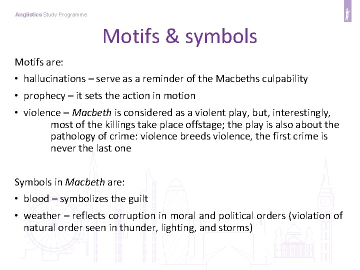 Anglistics Study Programme Motifs & symbols Motifs are: • hallucinations – serve as a