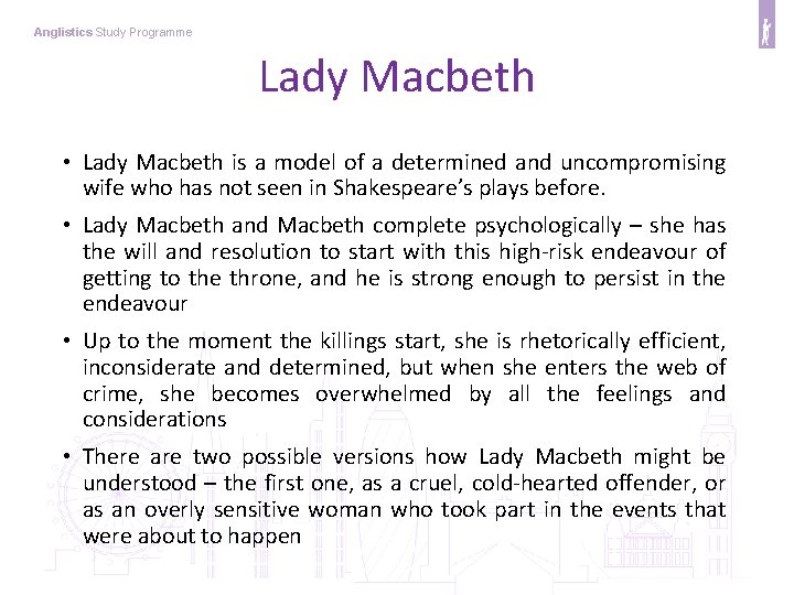 Anglistics Study Programme Lady Macbeth • Lady Macbeth is a model of a determined