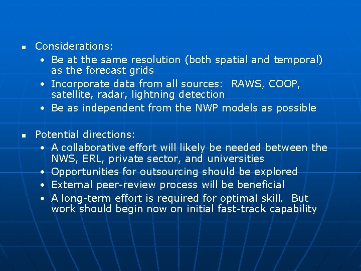 n n Considerations: • Be at the same resolution (both spatial and temporal) as