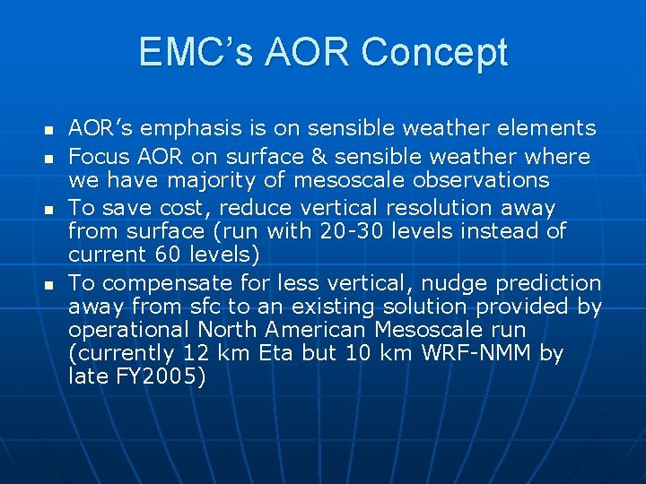 EMC’s AOR Concept n n AOR’s emphasis is on sensible weather elements Focus AOR