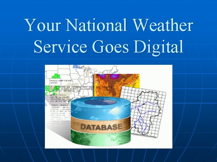 Your National Weather Service Goes Digital 