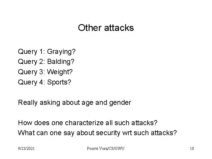 Other attacks Query 1: Graying? Query 2: Balding? Query 3: Weight? Query 4: Sports? Other attacks Query 1: Graying? Query 2: Balding? Query 3: Weight? Query 4: Sports?
