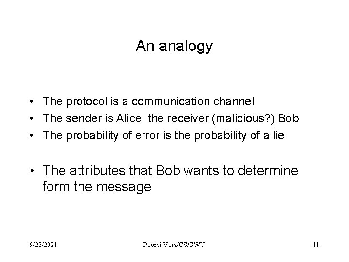 An analogy • The protocol is a communication channel • The sender is Alice, An analogy • The protocol is a communication channel • The sender is Alice,