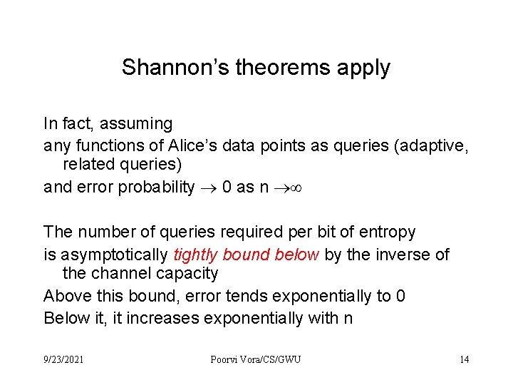 Shannon’s theorems apply In fact, assuming any functions of Alice’s data points as queries Shannon’s theorems apply In fact, assuming any functions of Alice’s data points as queries
