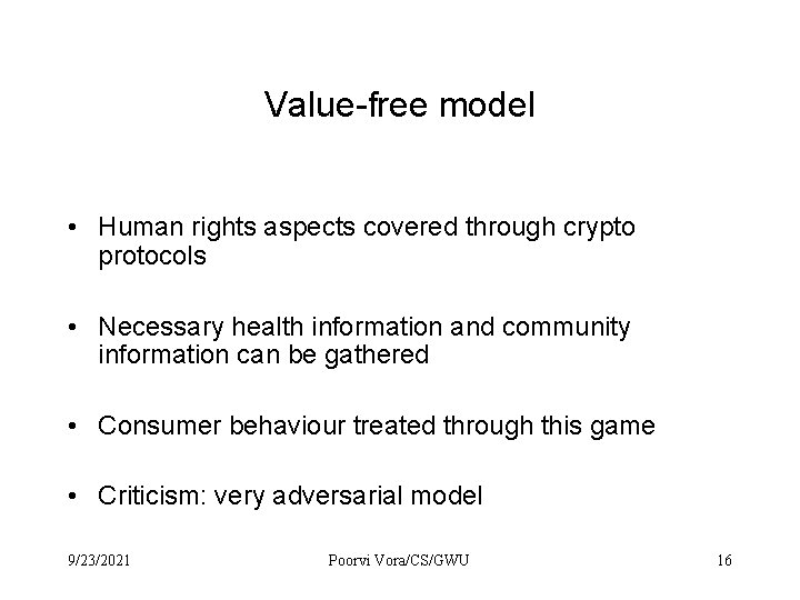 Value-free model • Human rights aspects covered through crypto protocols • Necessary health information Value-free model • Human rights aspects covered through crypto protocols • Necessary health information