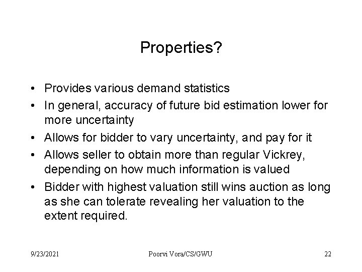 Properties? • Provides various demand statistics • In general, accuracy of future bid estimation Properties? • Provides various demand statistics • In general, accuracy of future bid estimation
