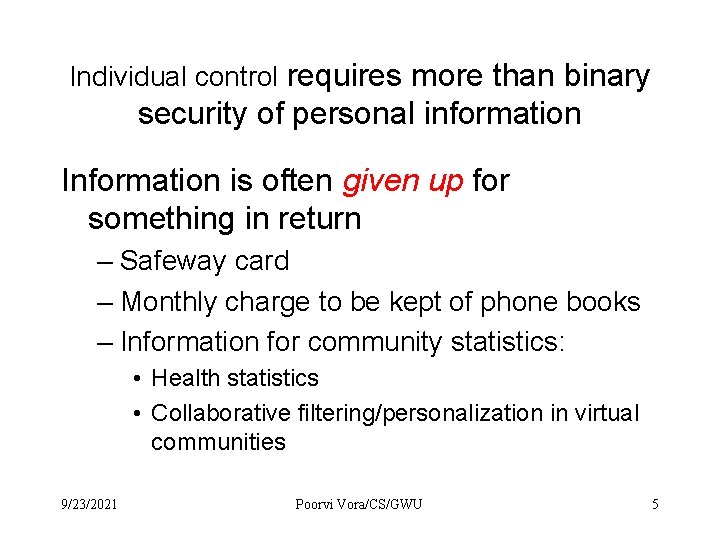 Individual control requires more than binary security of personal information Information is often given Individual control requires more than binary security of personal information Information is often given