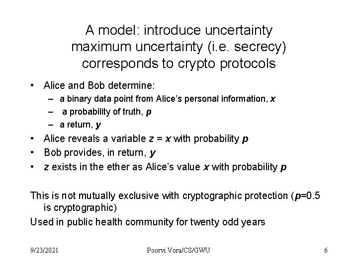 A model: introduce uncertainty maximum uncertainty (i. e. secrecy) corresponds to crypto protocols • A model: introduce uncertainty maximum uncertainty (i. e. secrecy) corresponds to crypto protocols •