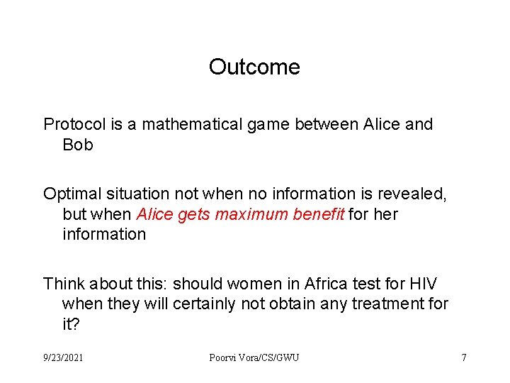 Outcome Protocol is a mathematical game between Alice and Bob Optimal situation not when Outcome Protocol is a mathematical game between Alice and Bob Optimal situation not when