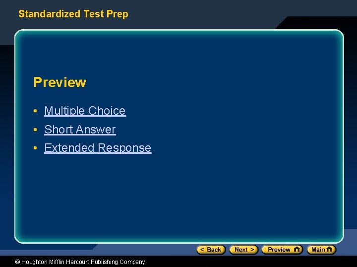 Standardized Test Prep Preview • Multiple Choice • Short Answer • Extended Response ©