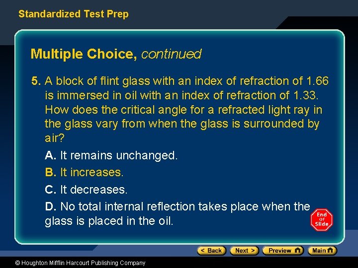 Standardized Test Prep Multiple Choice, continued 5. A block of flint glass with an