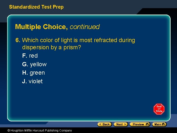 Standardized Test Prep Multiple Choice, continued 6. Which color of light is most refracted