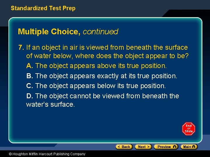 Standardized Test Prep Multiple Choice, continued 7. If an object in air is viewed