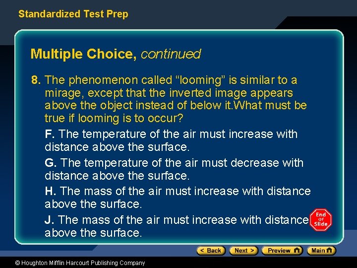 Standardized Test Prep Multiple Choice, continued 8. The phenomenon called “looming” is similar to