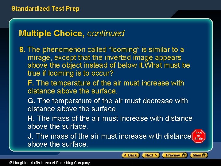 Standardized Test Prep Multiple Choice, continued 8. The phenomenon called “looming” is similar to