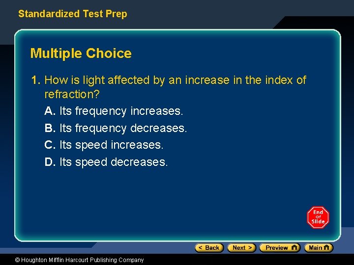 Standardized Test Prep Multiple Choice 1. How is light affected by an increase in