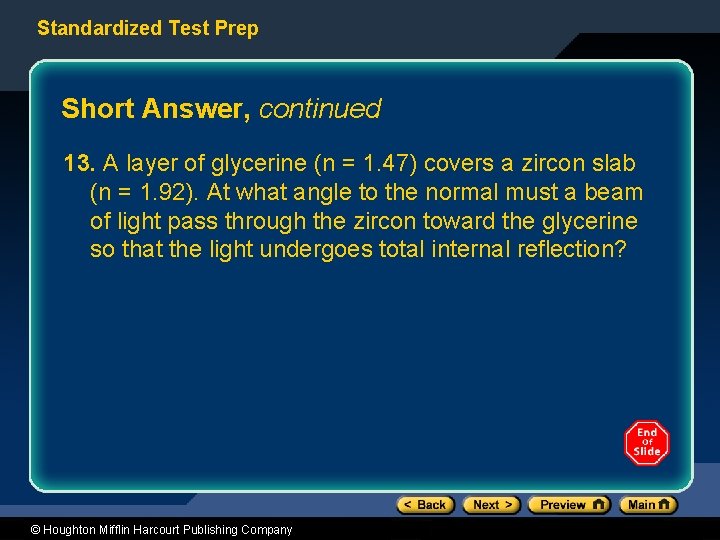 Standardized Test Prep Short Answer, continued 13. A layer of glycerine (n = 1.