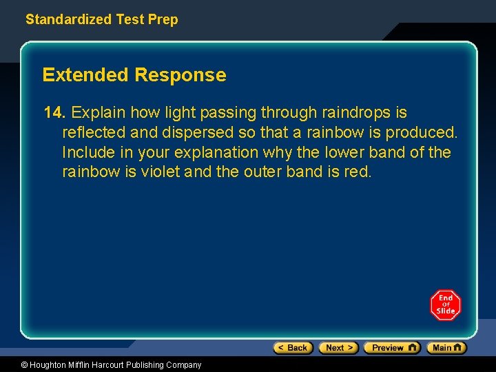 Standardized Test Prep Extended Response 14. Explain how light passing through raindrops is reflected