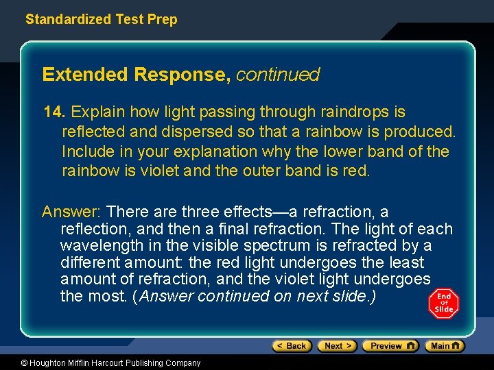 Standardized Test Prep Extended Response, continued 14. Explain how light passing through raindrops is