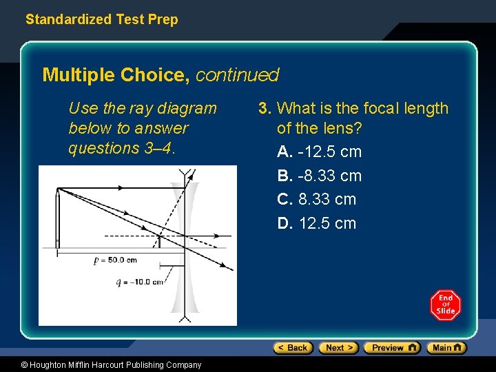 Standardized Test Prep Multiple Choice, continued Use the ray diagram below to answer questions