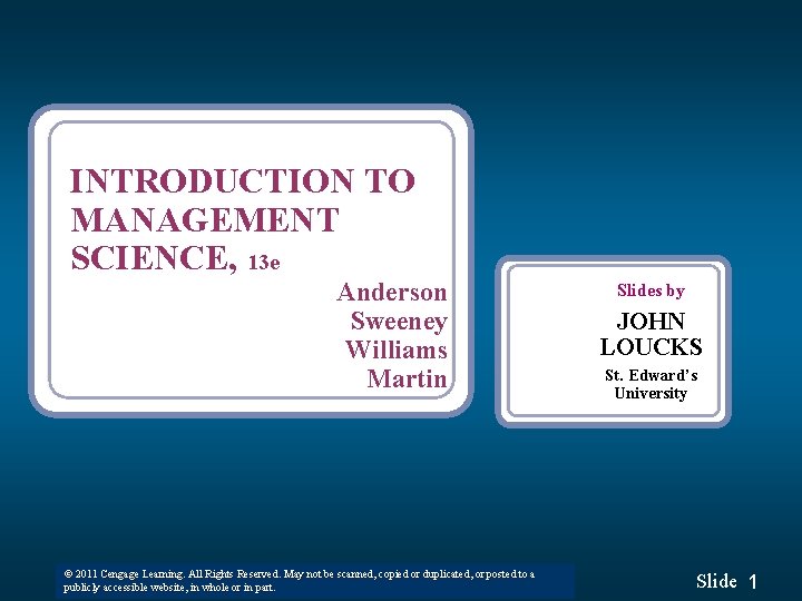 INTRODUCTION TO MANAGEMENT SCIENCE, 13 e Anderson Sweeney Williams Martin © 2011 Cengage Learning.