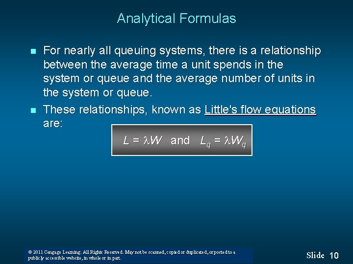 Analytical Formulas n n For nearly all queuing systems, there is a relationship between