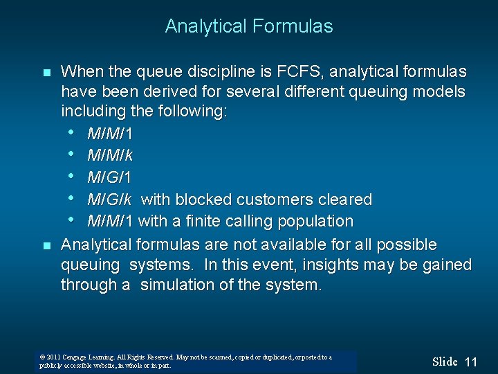 Analytical Formulas n n When the queue discipline is FCFS, analytical formulas have been