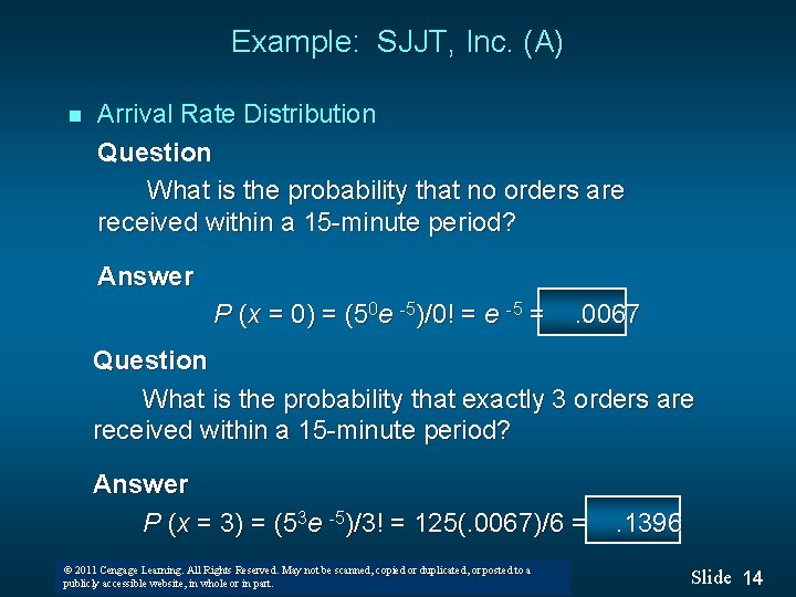 Example: SJJT, Inc. (A) n Arrival Rate Distribution Question What is the probability that