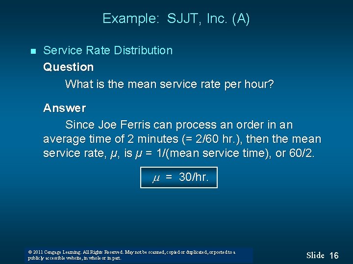 Example: SJJT, Inc. (A) n Service Rate Distribution Question What is the mean service