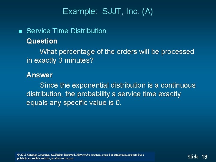 Example: SJJT, Inc. (A) n Service Time Distribution Question What percentage of the orders