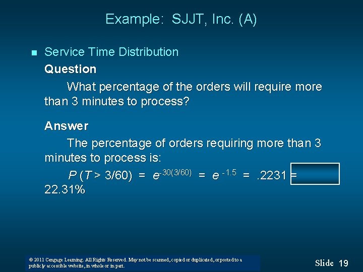 Example: SJJT, Inc. (A) n Service Time Distribution Question What percentage of the orders