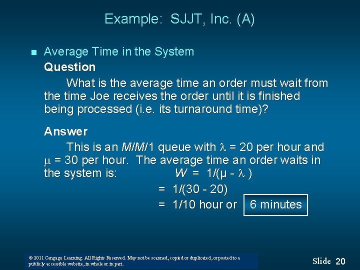 Example: SJJT, Inc. (A) n Average Time in the System Question What is the