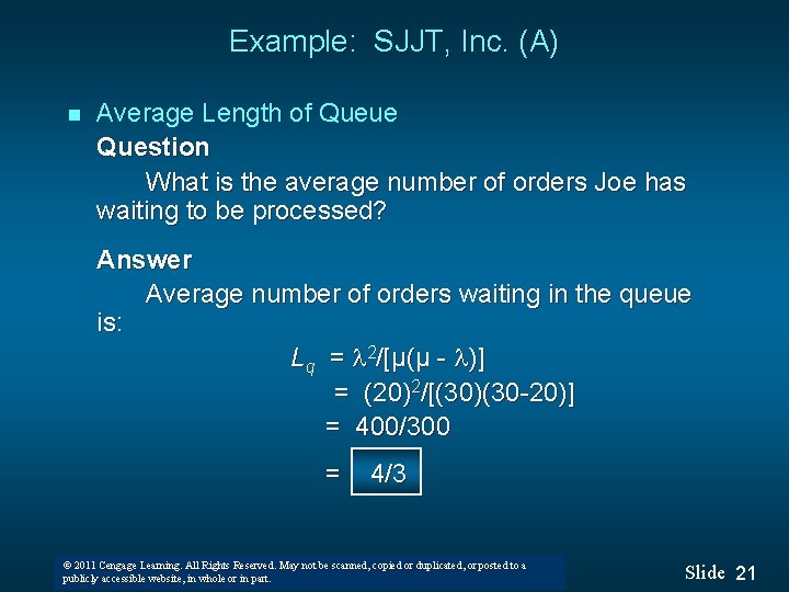 Example: SJJT, Inc. (A) n Average Length of Queue Question What is the average