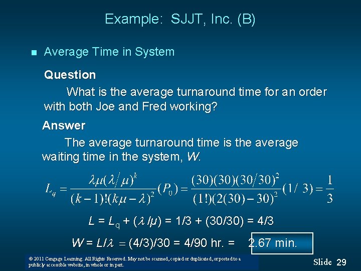 Example: SJJT, Inc. (B) n Average Time in System Question What is the average
