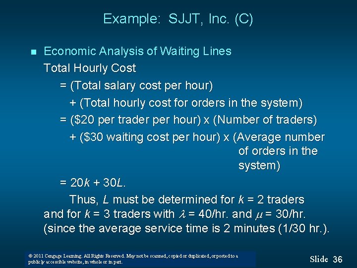 Example: SJJT, Inc. (C) n Economic Analysis of Waiting Lines Total Hourly Cost =