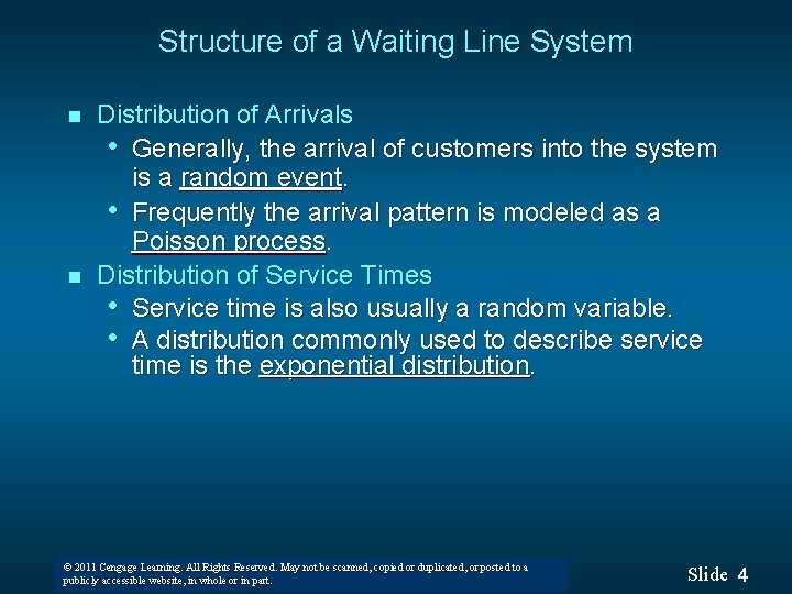 Structure of a Waiting Line System n n Distribution of Arrivals • Generally, the